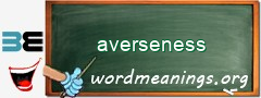 WordMeaning blackboard for averseness